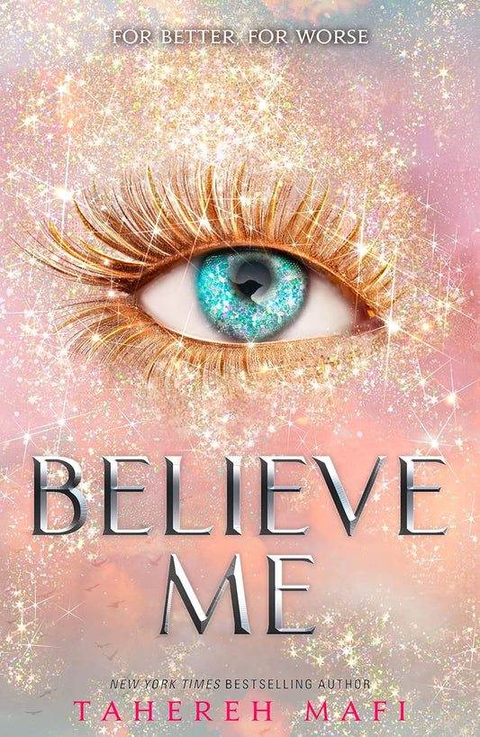 Shatter Me 7: Believe Me [SP] by Tahereh Mafi