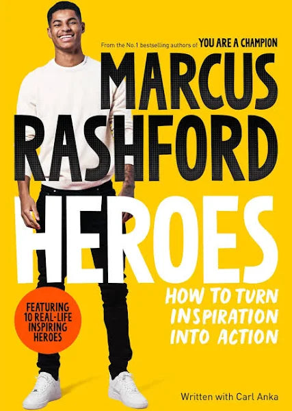 Heroes: How To Turn Inspiration Into Action by Marcus Rashford; Carl Anka