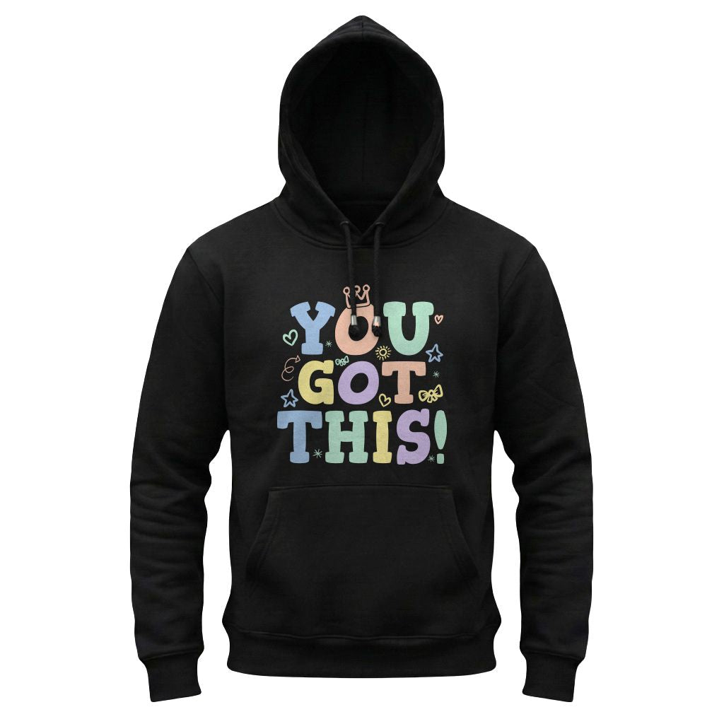 Black hoodie with 'YOU GOT THIS!' text in colorful letters on a white background