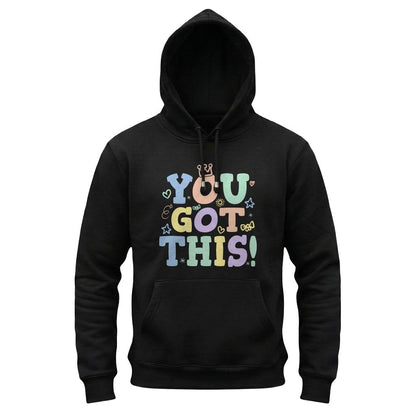 Black hoodie with 'YOU GOT THIS!' text in colorful letters on a white background