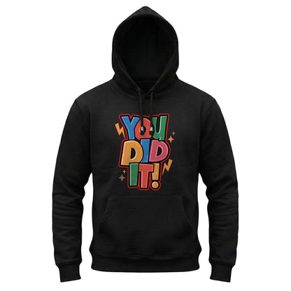 Black hoodie with colorful 'YOU DID IT!' text on a white background
