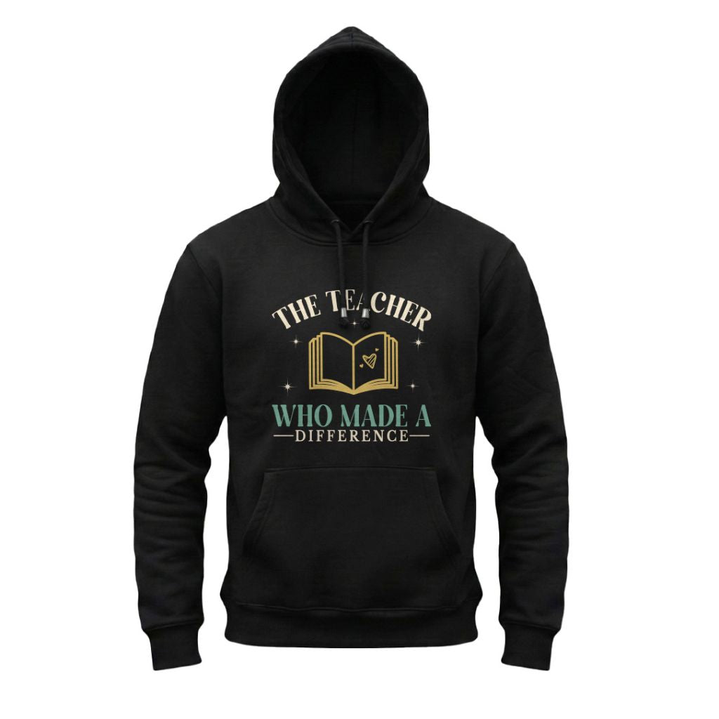 Black hoodie with 'The Teacher Who Made a Difference' text and graphic on a white background