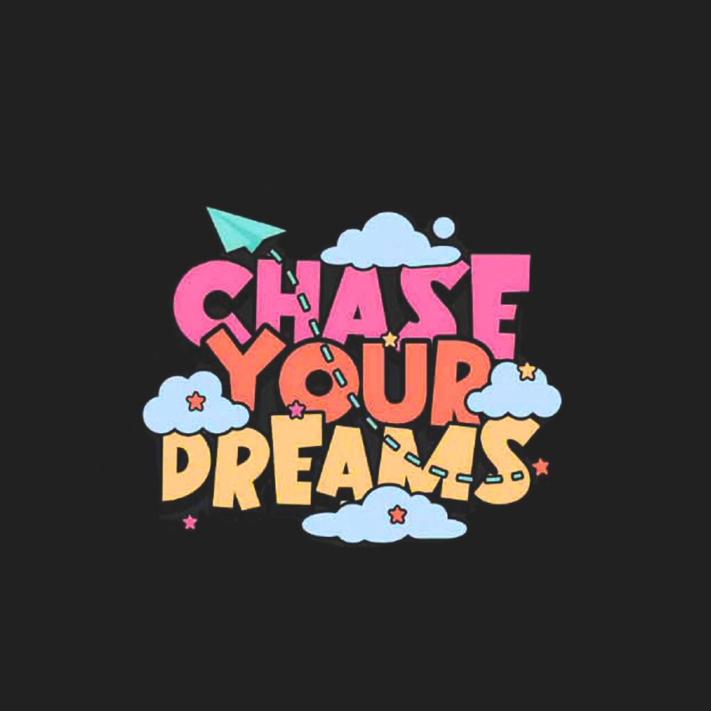 Colorful 'Chase Your Dreams' text with clouds and an arrow on a black background