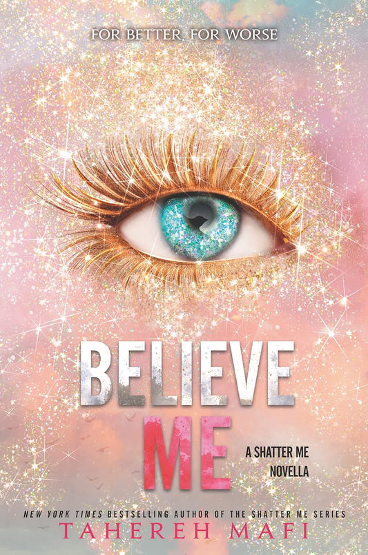 Shatter Me 7  : Believe Me [SP] by Mafi T
