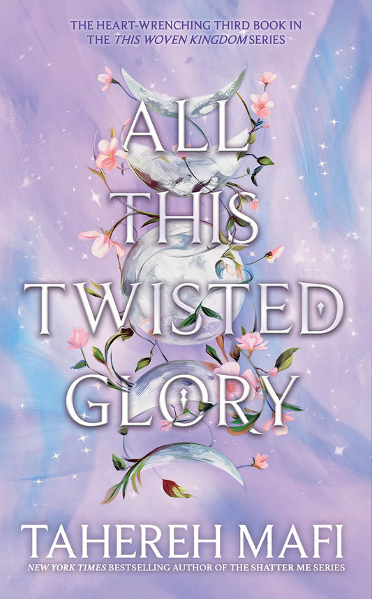 All This Twisted Glory by Tahereh Mafi