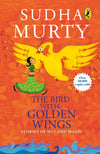 Bird With Golden Wings by Sudha Murty; Ajanta Guhatakruta