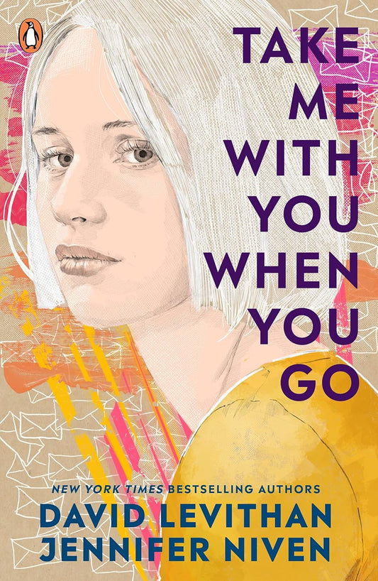 Take Me With You When You Go by David Levithan; Jennifer Niven