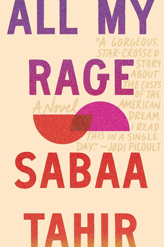 All My Rage: A Novel by Sabaa Tahir