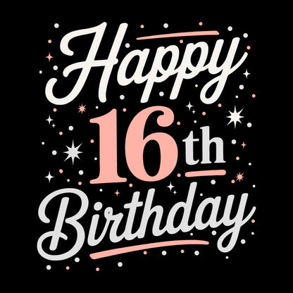 Happy 16th Birthday text with decorative elements on a black background