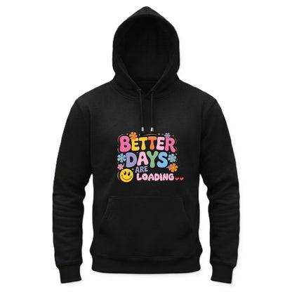 Black hoodie with colorful text 'Better Days Are Loading' on a white background