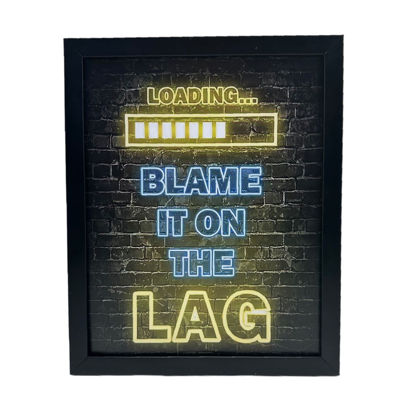 Vibrant Neon Game Wall Art with Frame - "Loading… Blame It On The Lag"