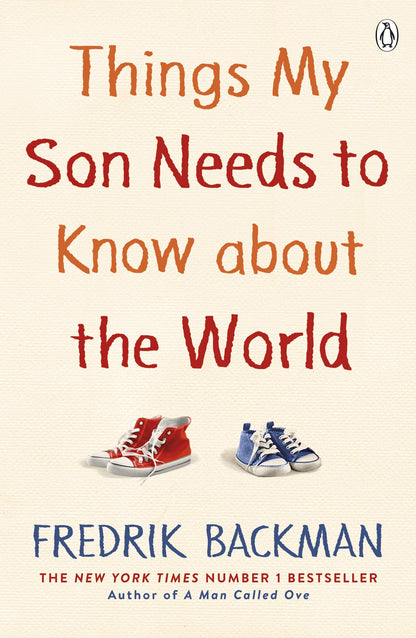 Things My Son Needs to Know About The World by Fredrik Backman